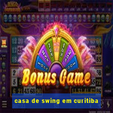 casa de swing em curitiba